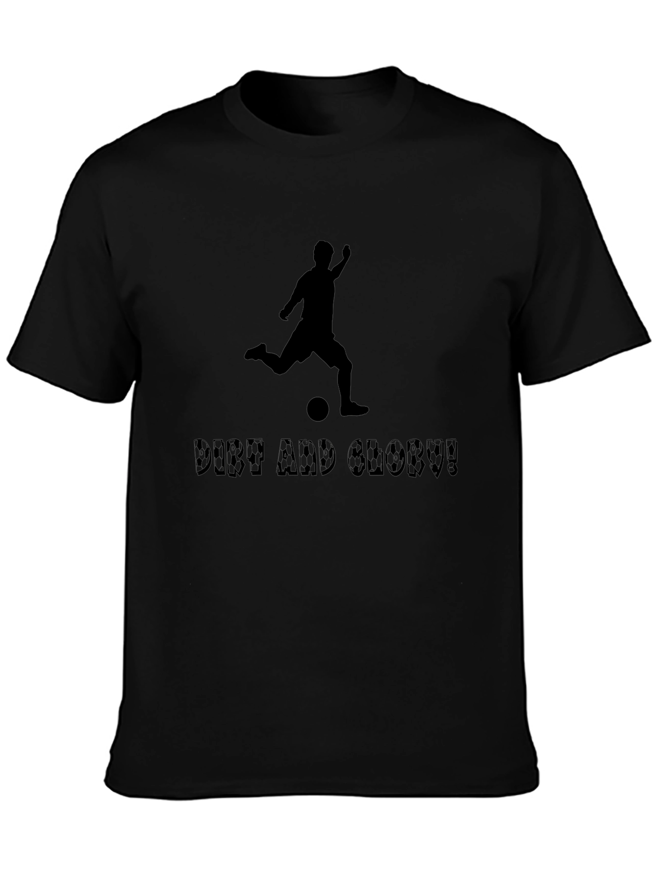 Dirt and Glory Soccer T-Shirt