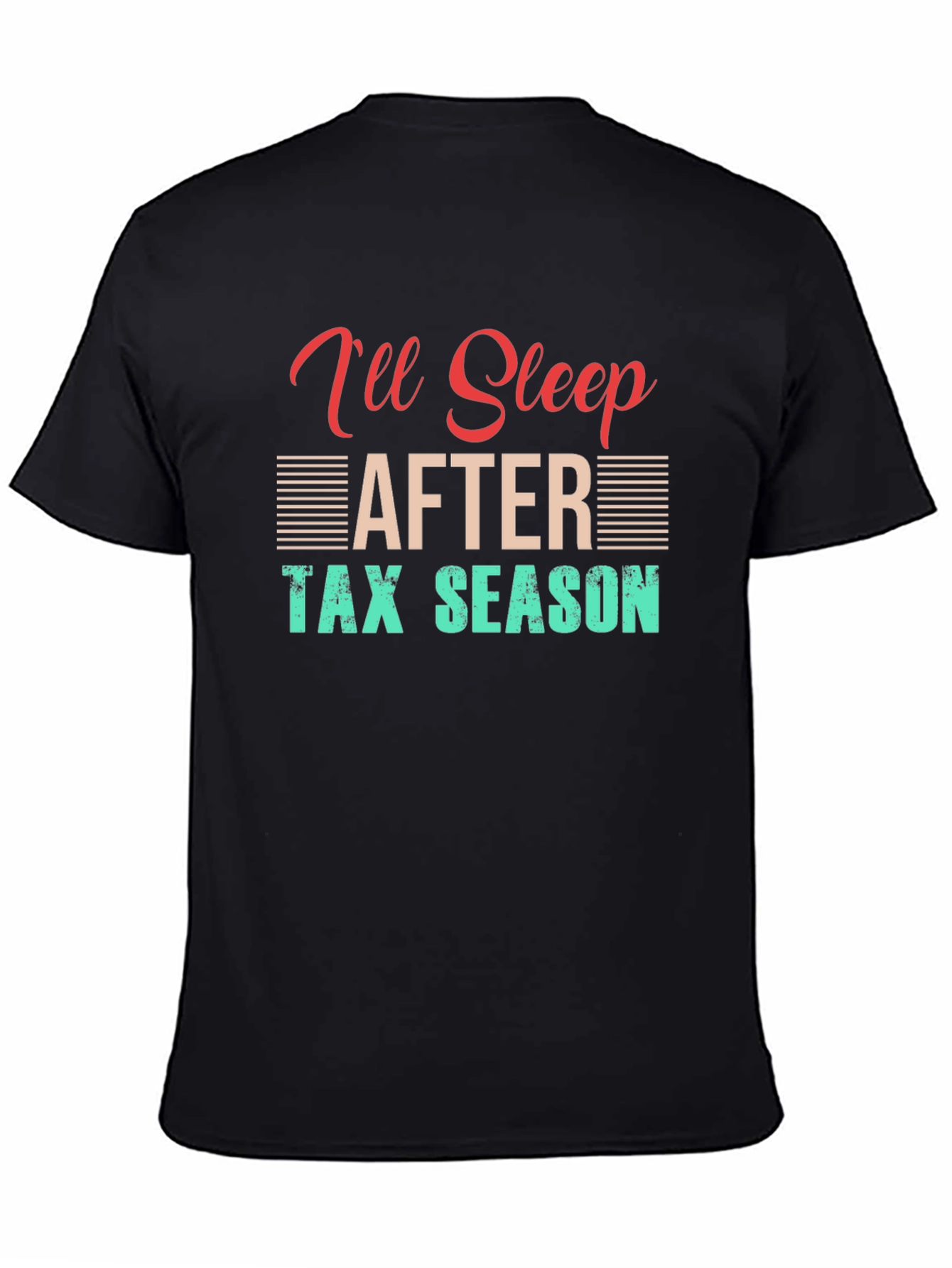 Ill Sleep After Tax Season T-Shirt