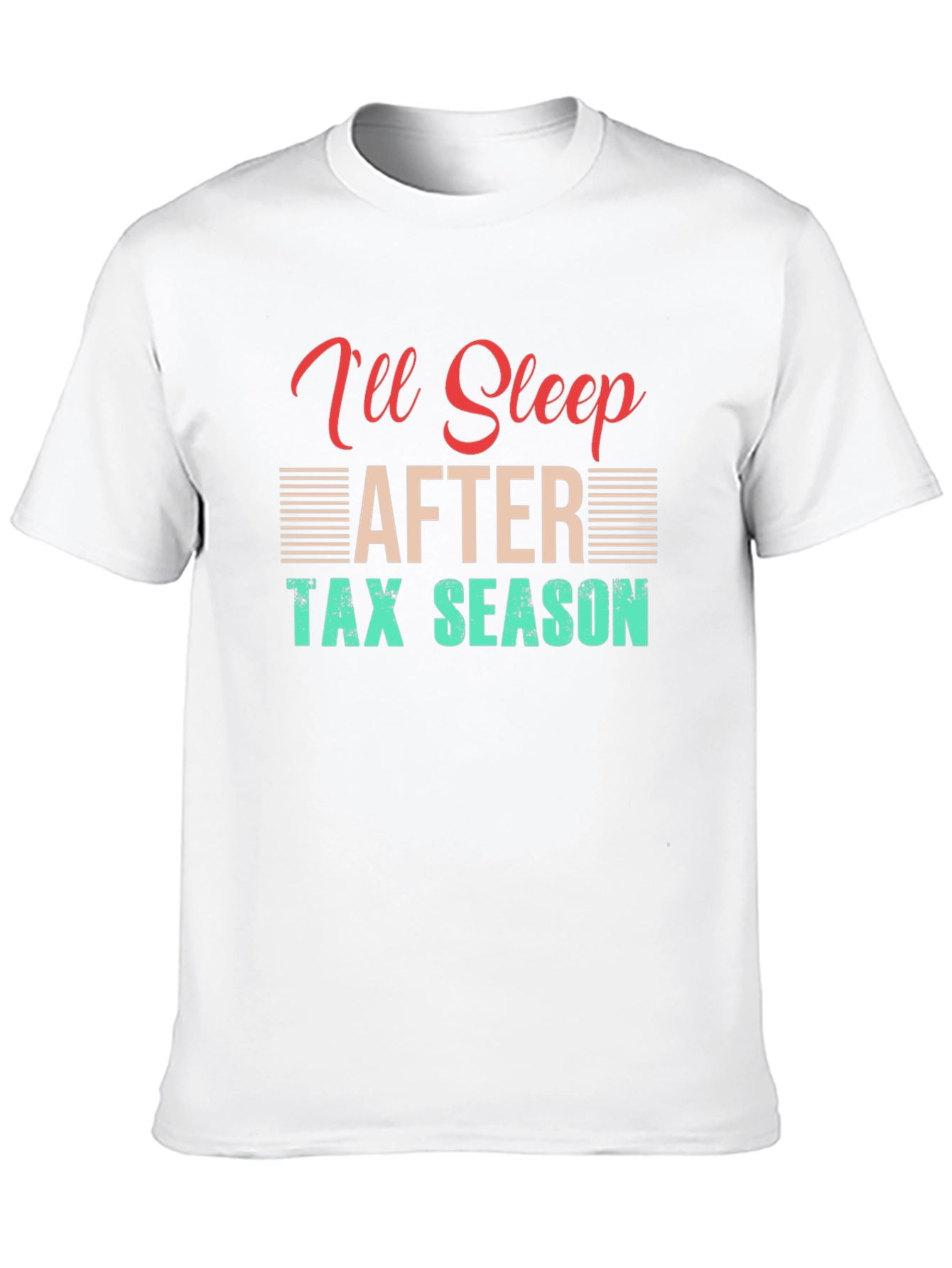 Ill Sleep After Tax Season T-Shirt