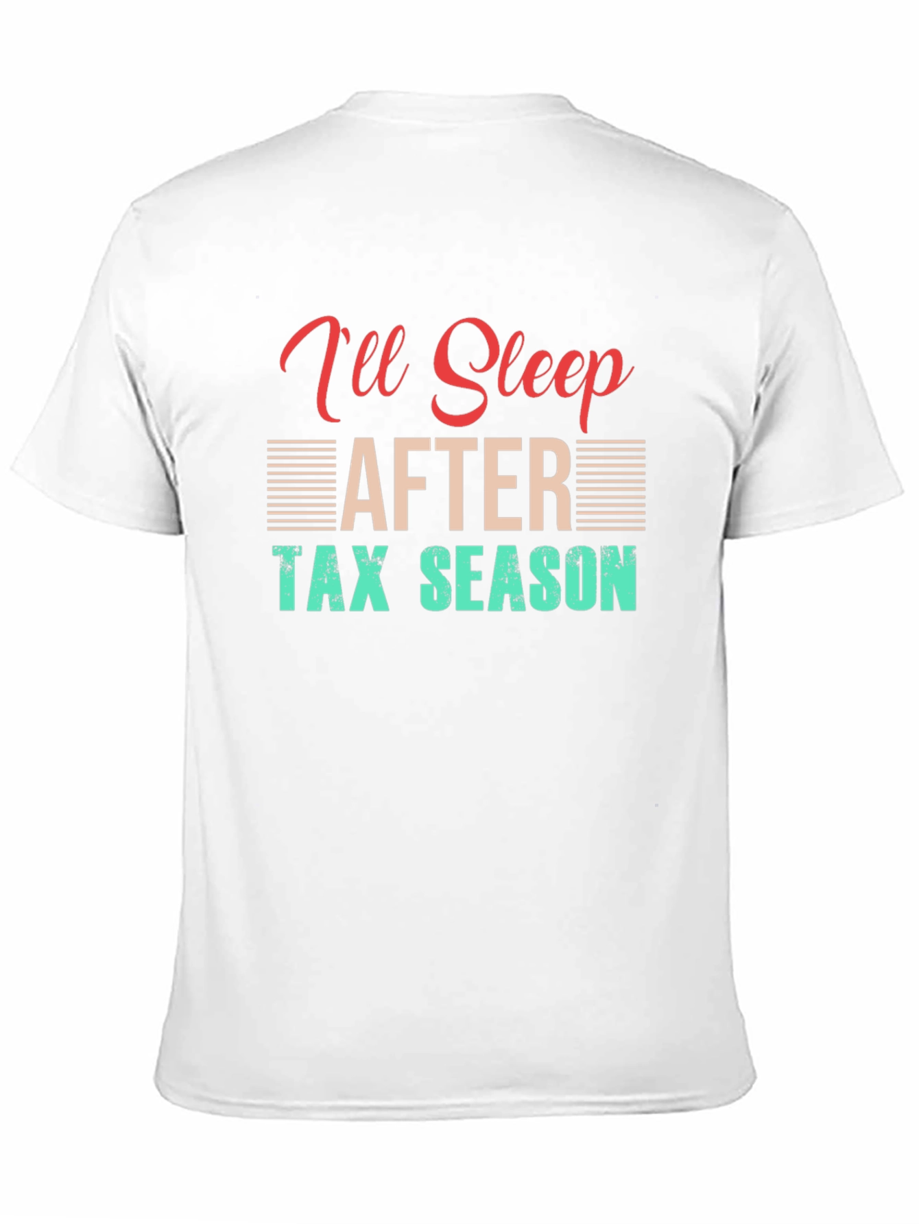 Ill Sleep After Tax Season T-Shirt