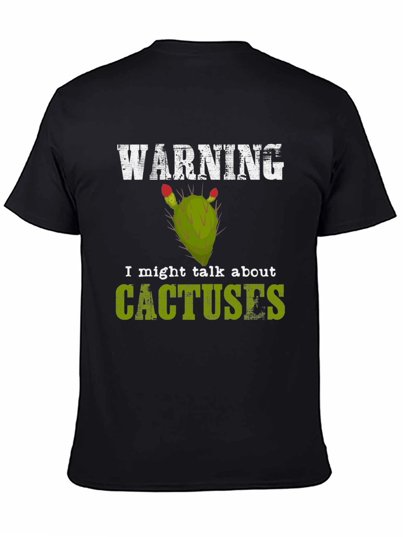 Warning: I Might Talk About Cactuses T-Shirt