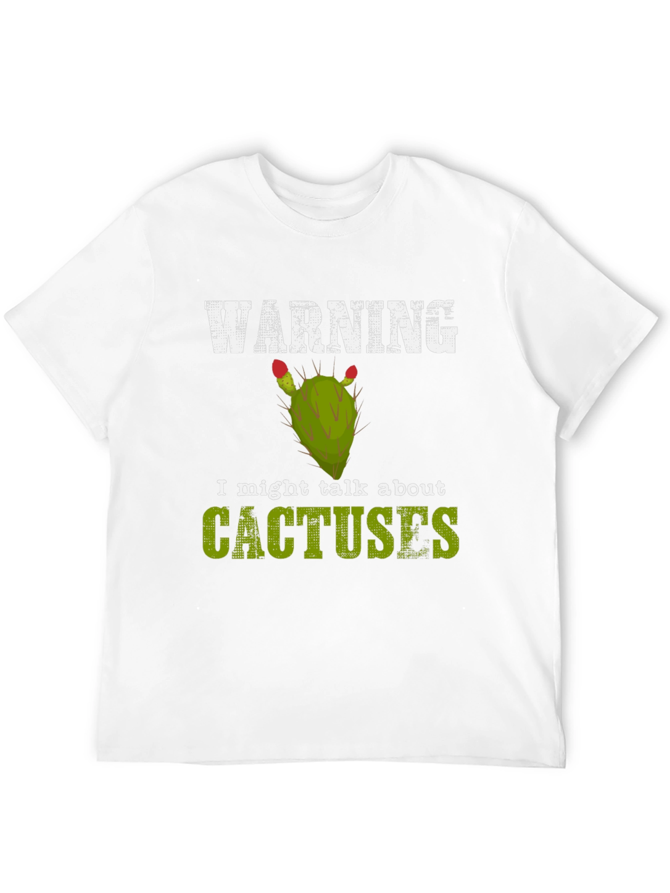 Warning: I Might Talk About Cactuses T-Shirt