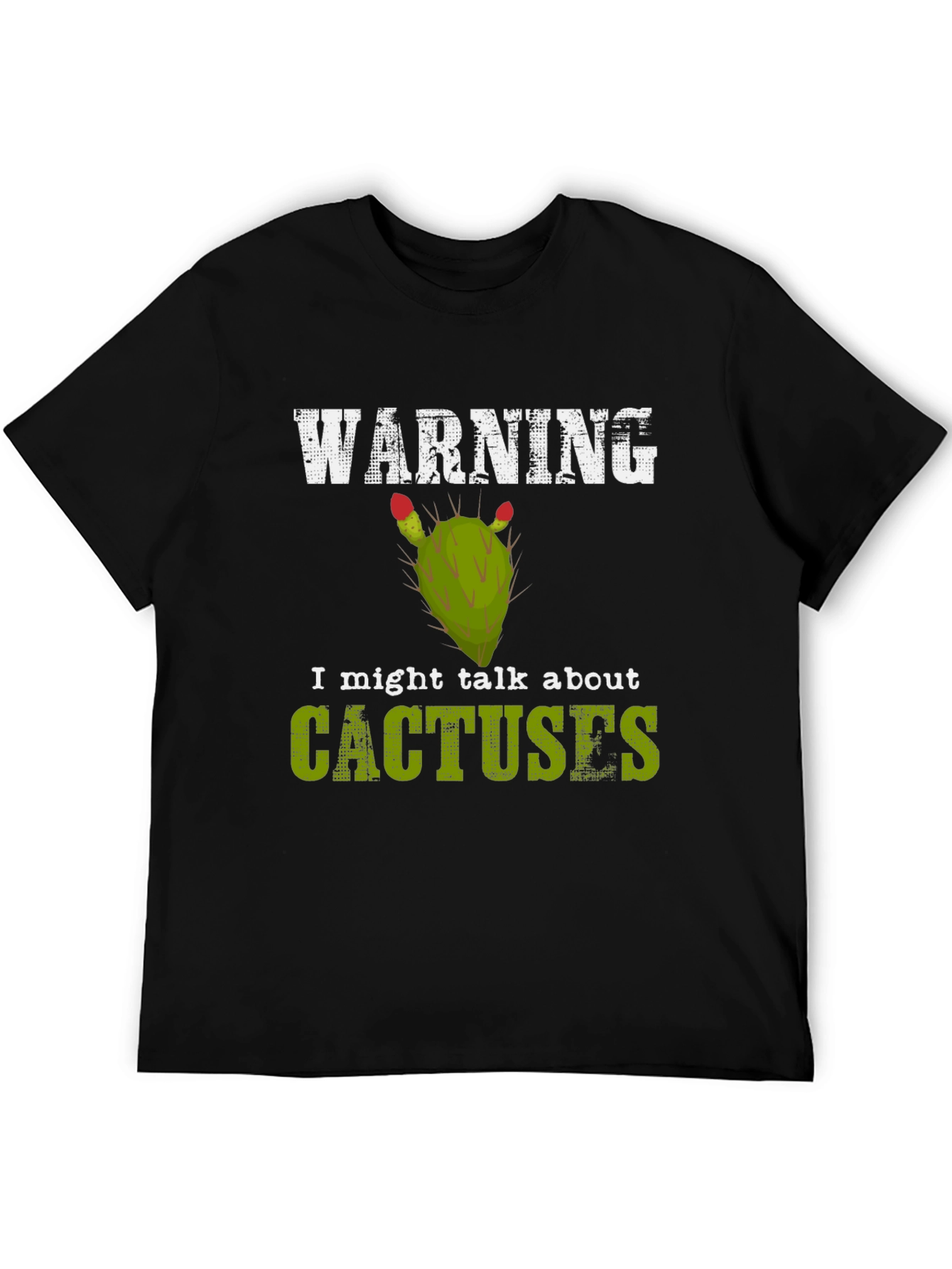 Warning: I Might Talk About Cactuses T-Shirt