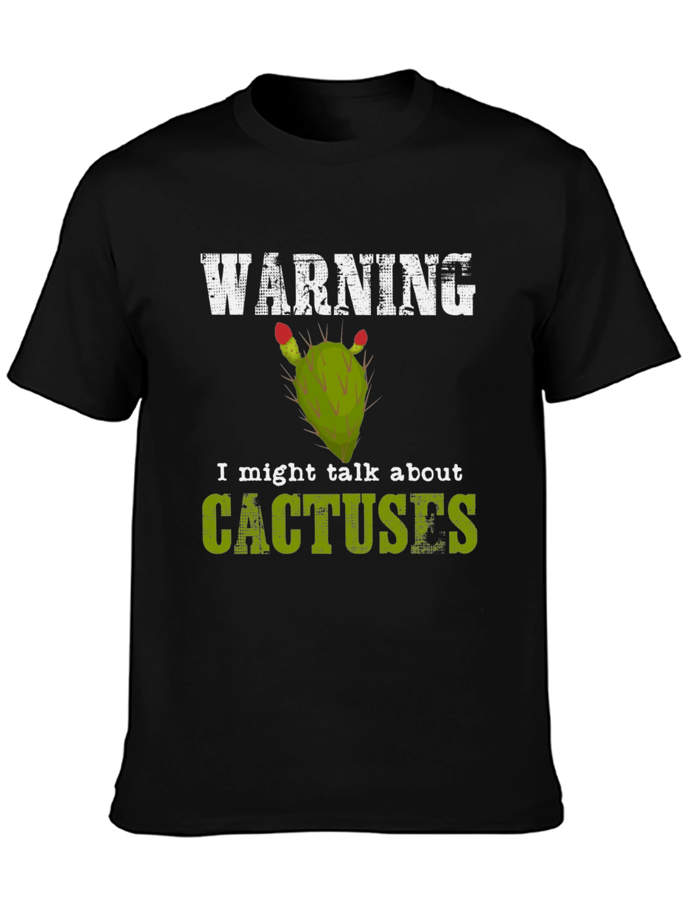 Warning: I Might Talk About Cactuses T-Shirt