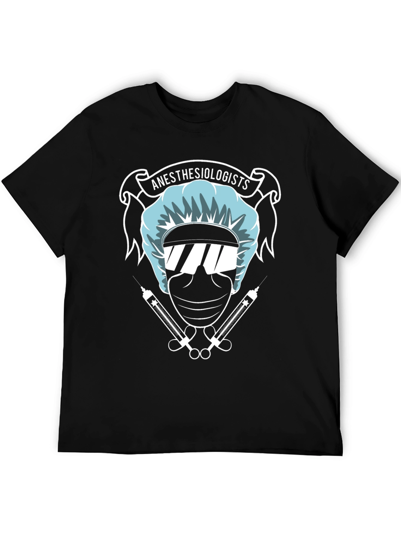 Anesthesiologists Graphic Tee - Medical Humor T-Shirt