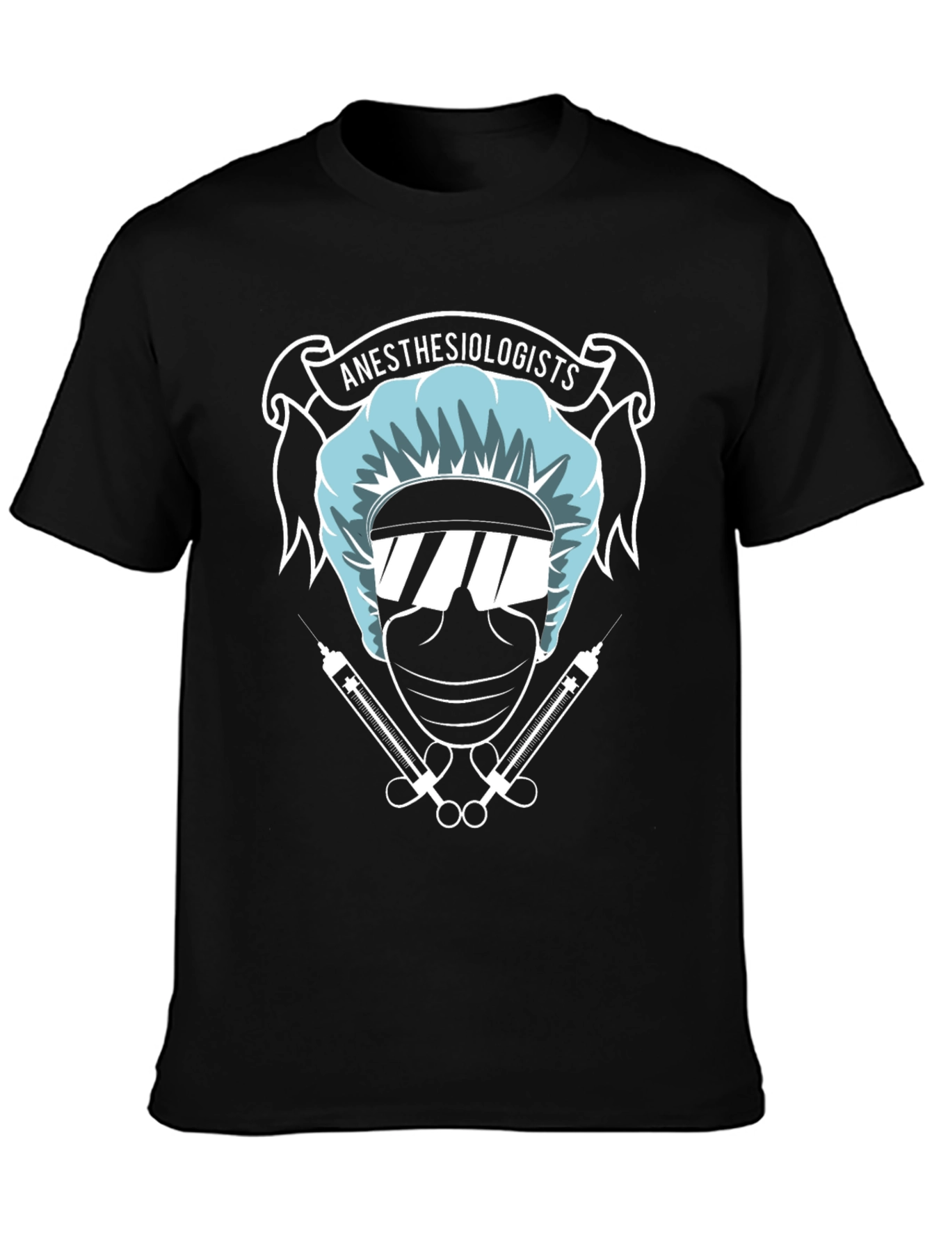 Anesthesiologists Graphic Tee - Medical Humor T-Shirt