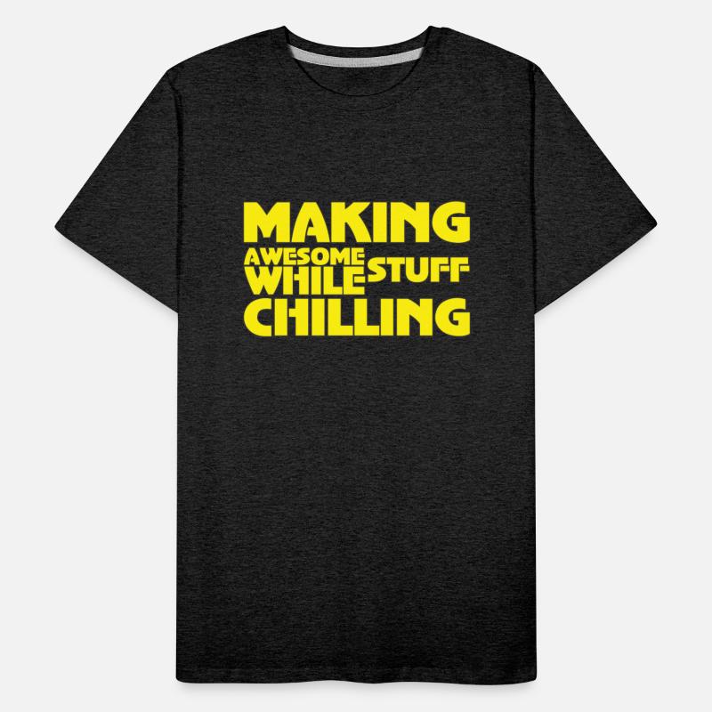 Making awesome stuff while chilling