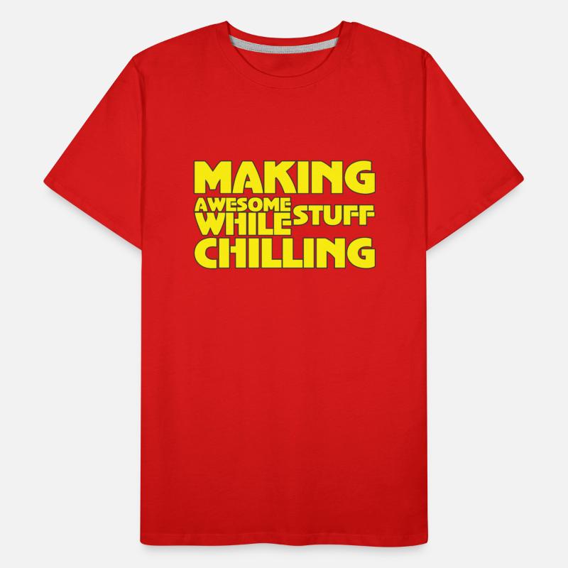 Making awesome stuff while chilling