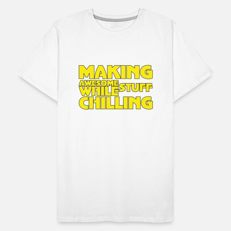 Making awesome stuff while chilling