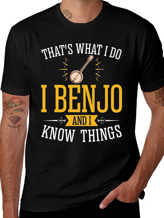 I Benjo and I Know Things T-Shirt
