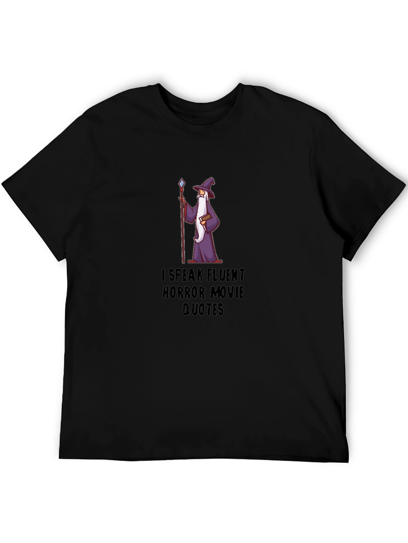 Horror Movie Quote T-Shirt - Fluent Wizard