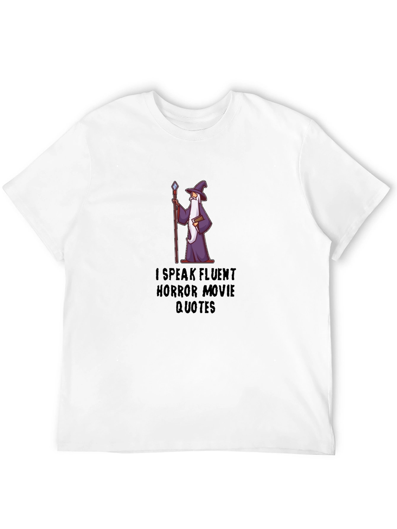 Horror Movie Quote T-Shirt - Fluent Wizard