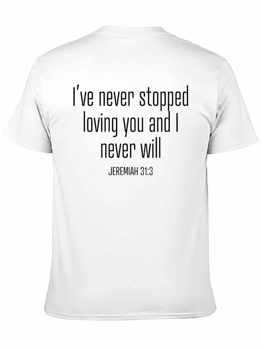 Ive Never Stopped Loving You T-Shirt
