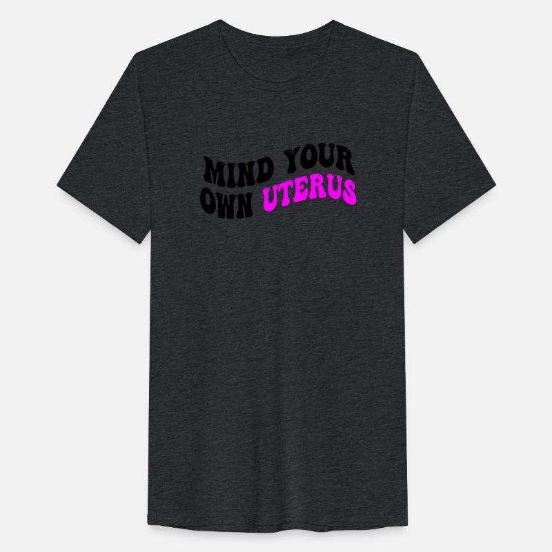 Mind Your Own Uterus Shirt, Vintage Retro Tees, Fe