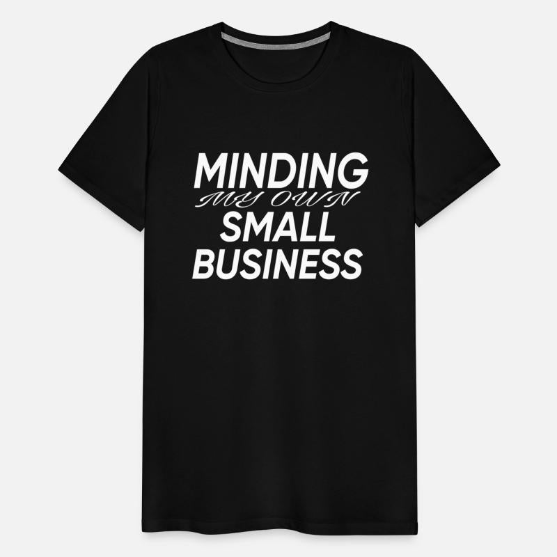 MINDING MY OWN SMALL BUSINESS
