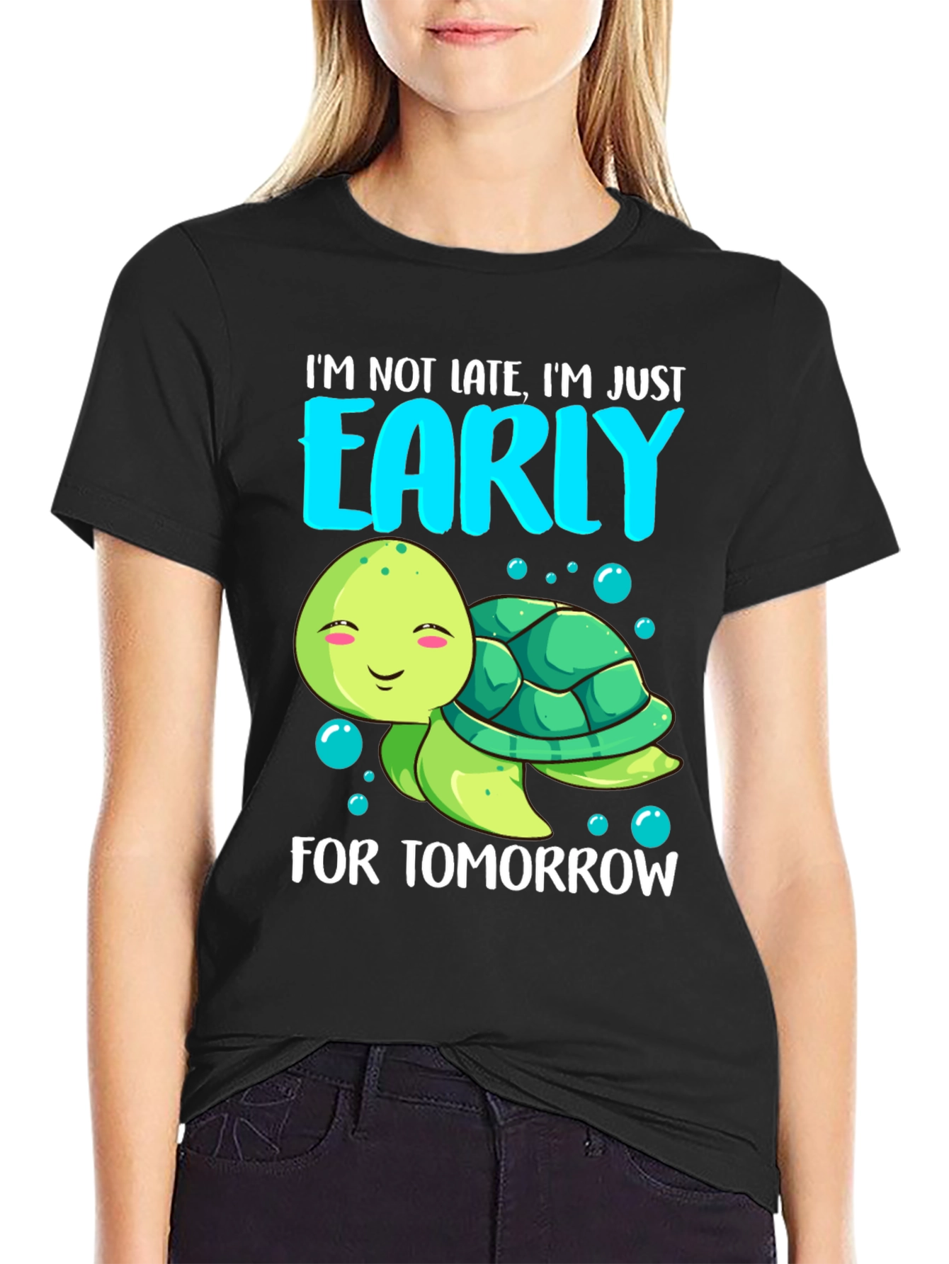 Funny Turtle T-Shirt: Im Early For Tomorrow