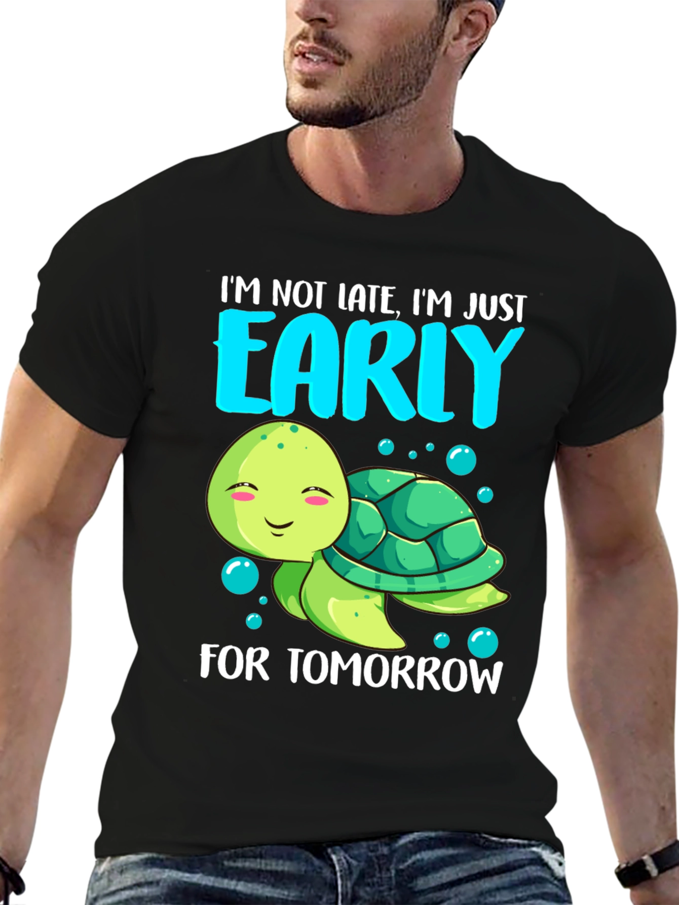 Funny Turtle T-Shirt: Im Early For Tomorrow