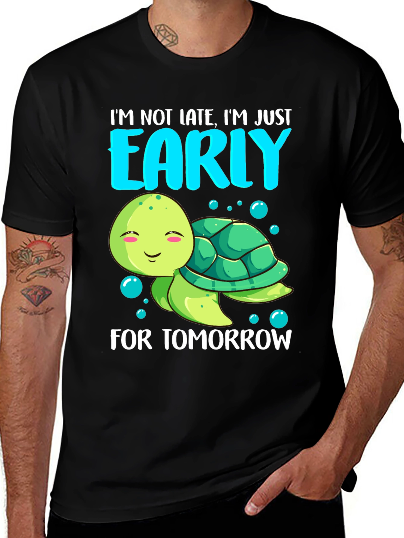 Funny Turtle T-Shirt: Im Early For Tomorrow
