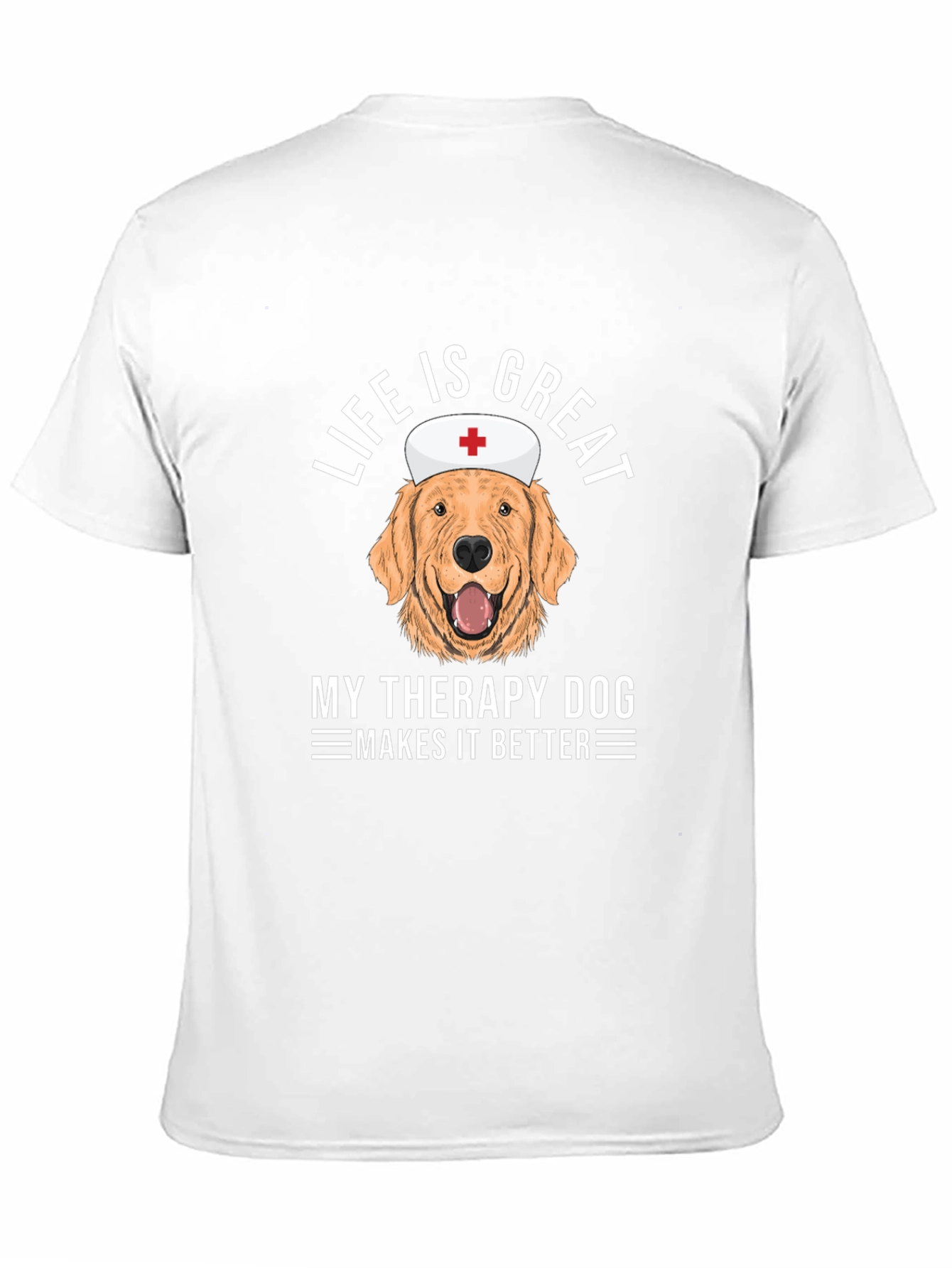 Life is Great Dog Therapy T-Shirt