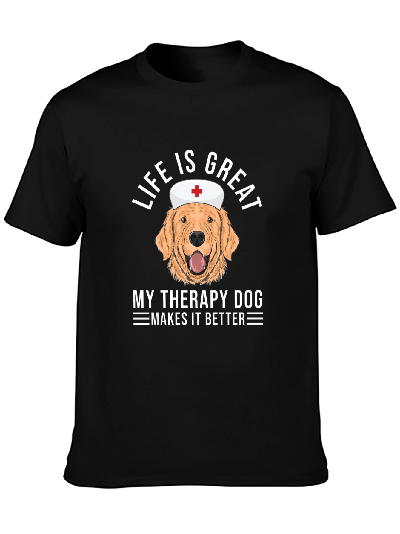 Life is Great Dog Therapy T-Shirt