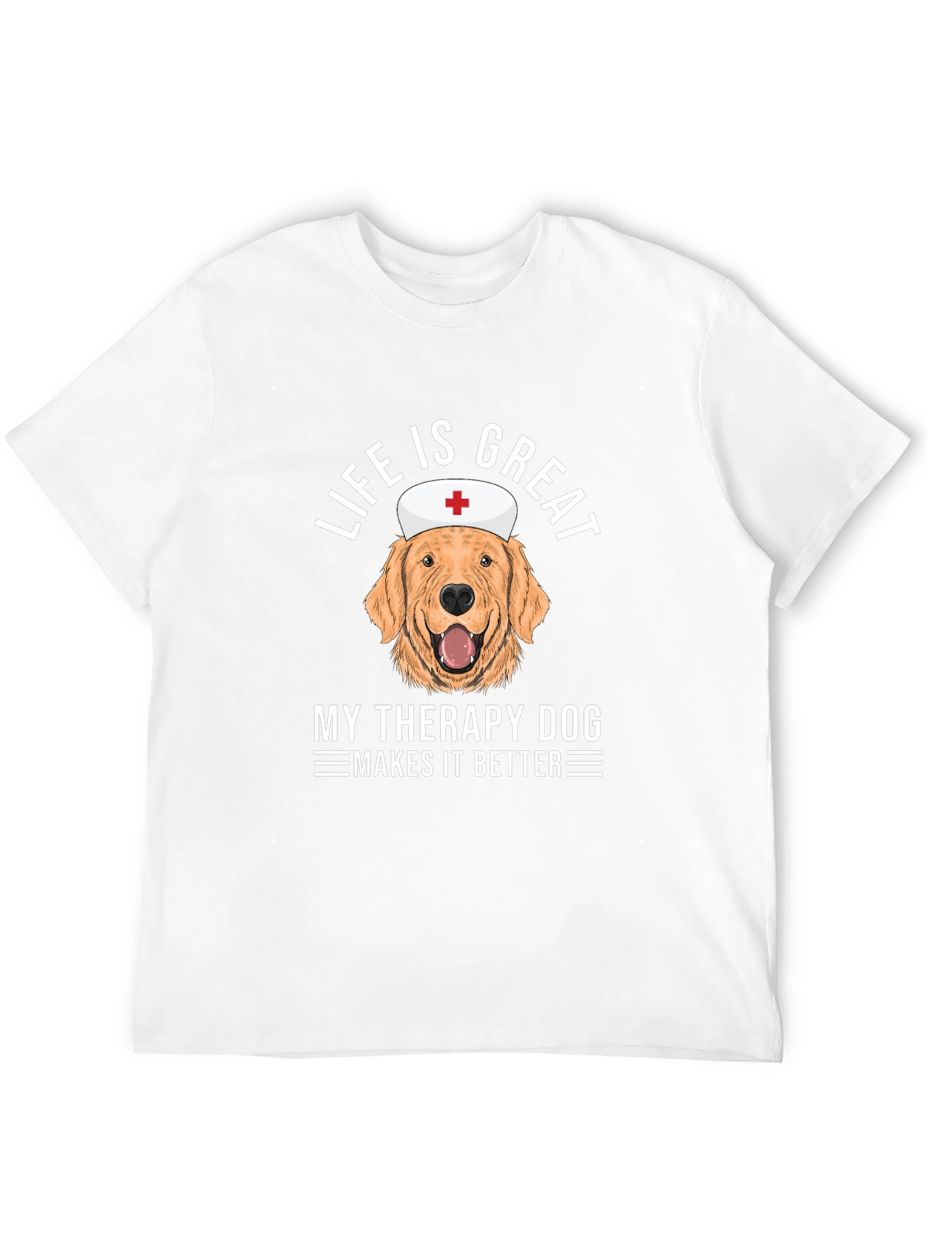 Life is Great Dog Therapy T-Shirt