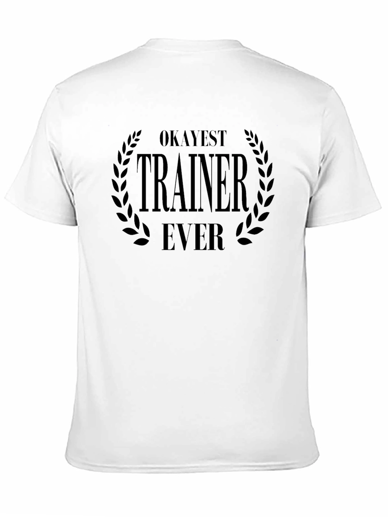 Okayest Trainer Ever Black T-Shirt