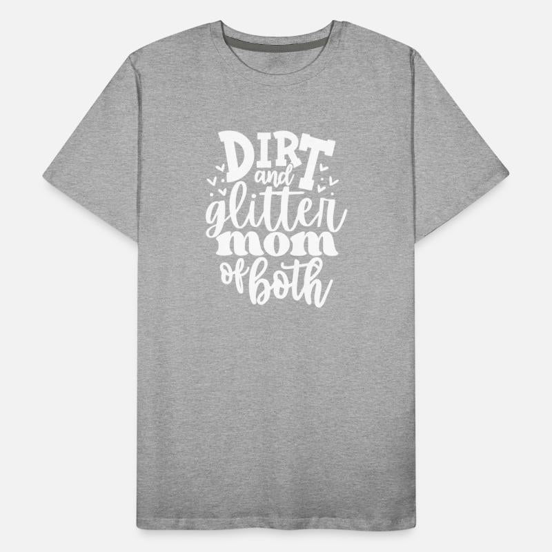 Mom Life Dirt And Glitter Mom Of Both