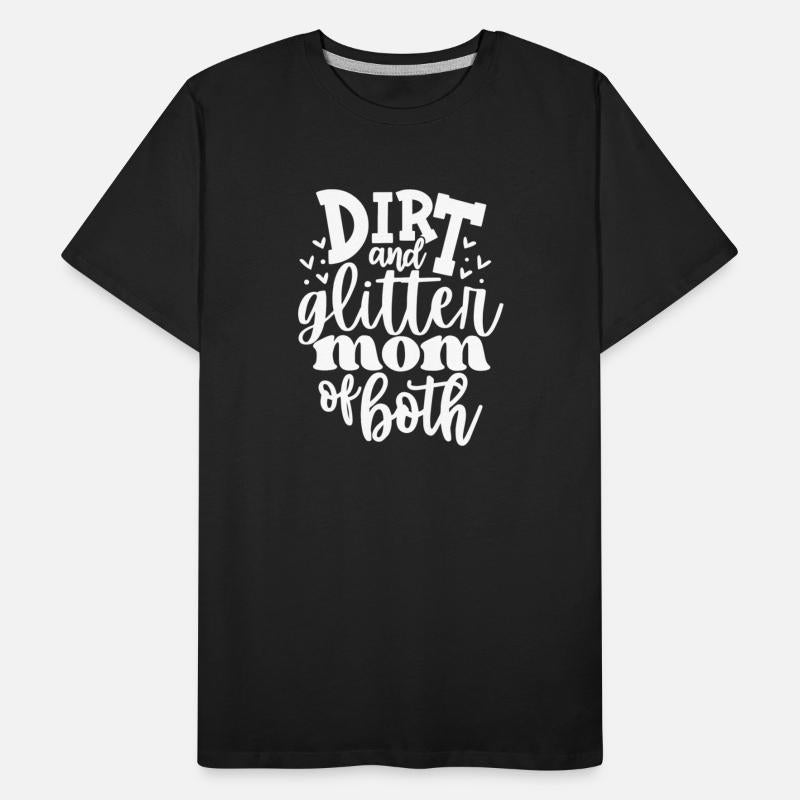 Mom Life Dirt And Glitter Mom Of Both