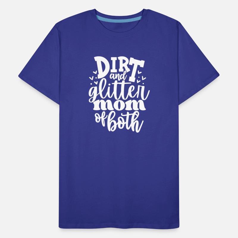 Mom Life Dirt And Glitter Mom Of Both