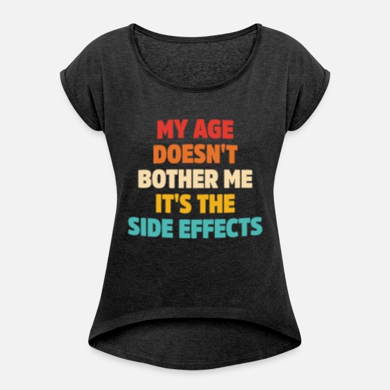 My Age Doesn't Bother Me It's The Side Effects