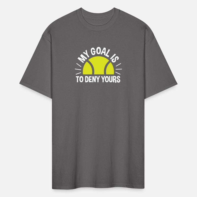 My Goal Is To Deny Yours Tennis boy