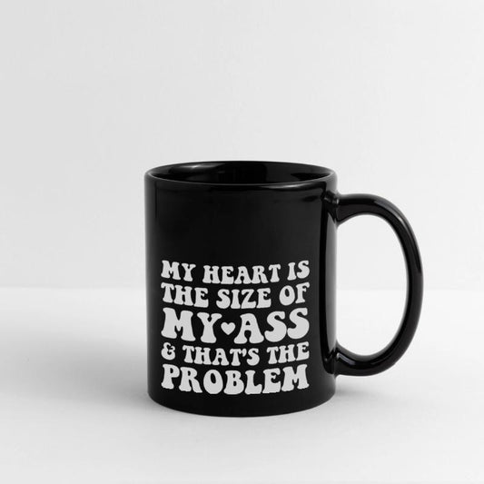 MY HEART IS THE SIZE OF MY ASS