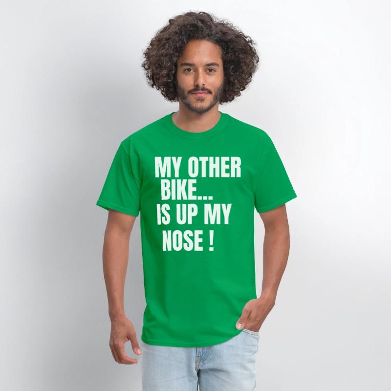MY OTHER BIKE IS UP MY NOSE