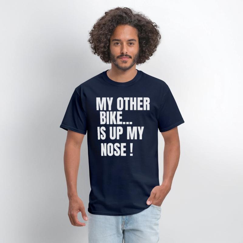 MY OTHER BIKE IS UP MY NOSE