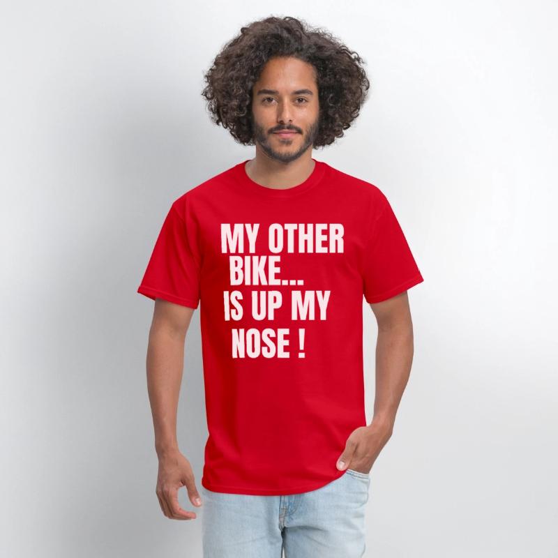 MY OTHER BIKE IS UP MY NOSE
