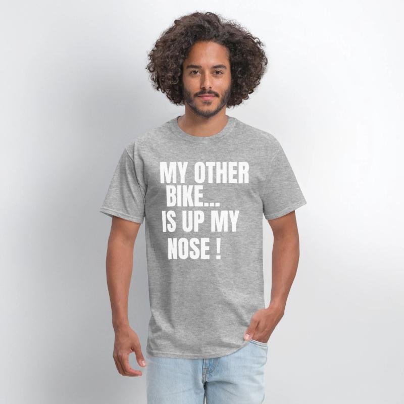 MY OTHER BIKE IS UP MY NOSE