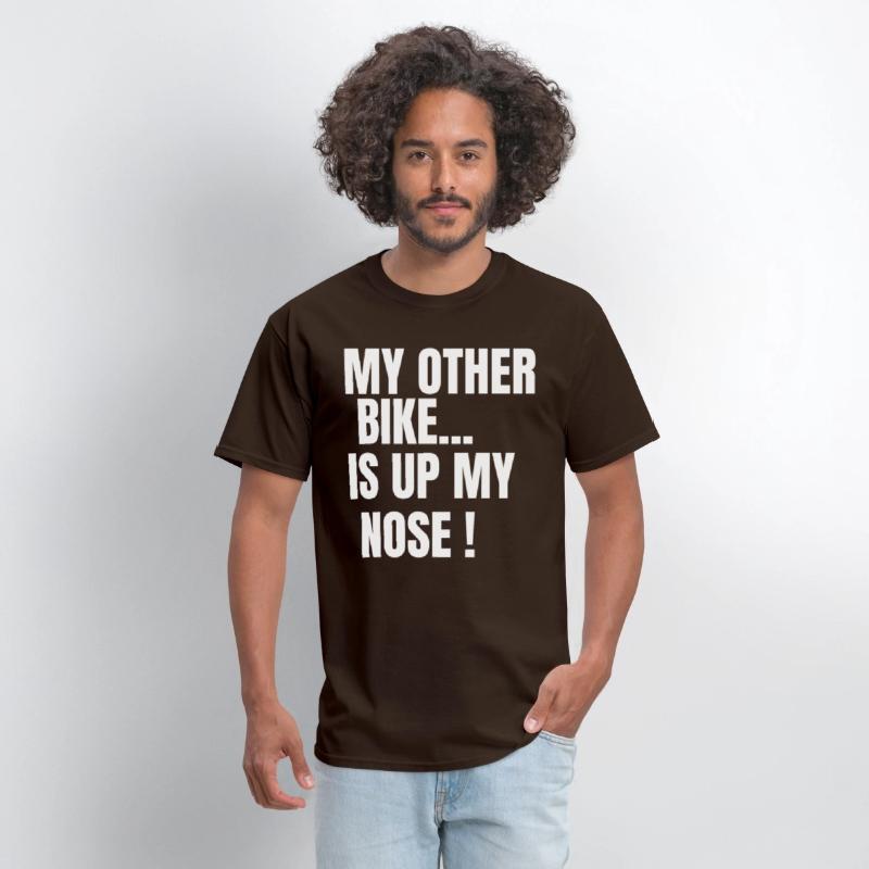 MY OTHER BIKE IS UP MY NOSE