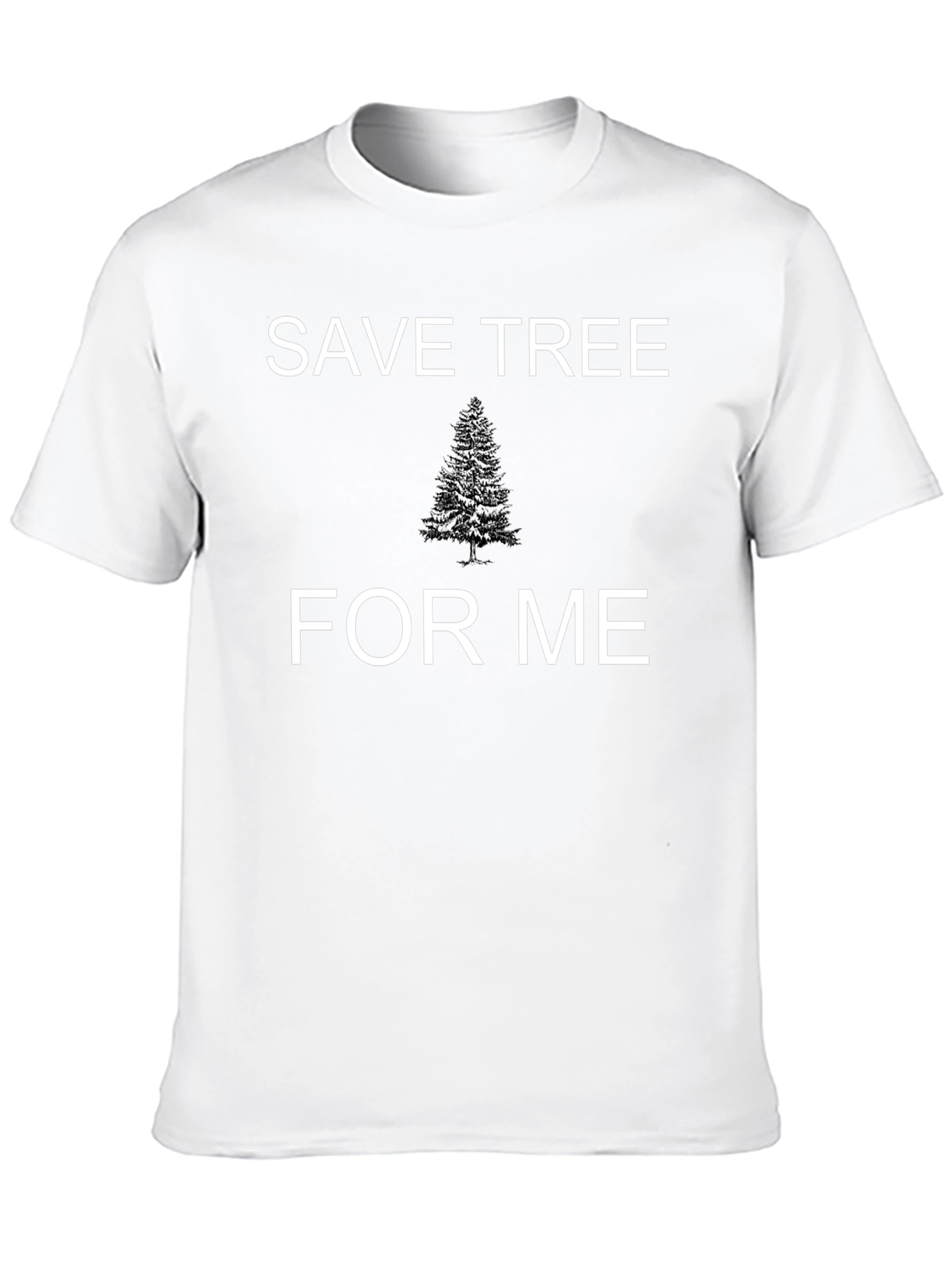 Save Tree For Me Graphic Tee