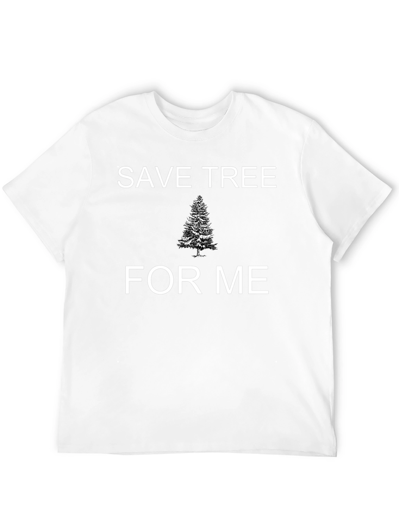 Save Tree For Me Graphic Tee