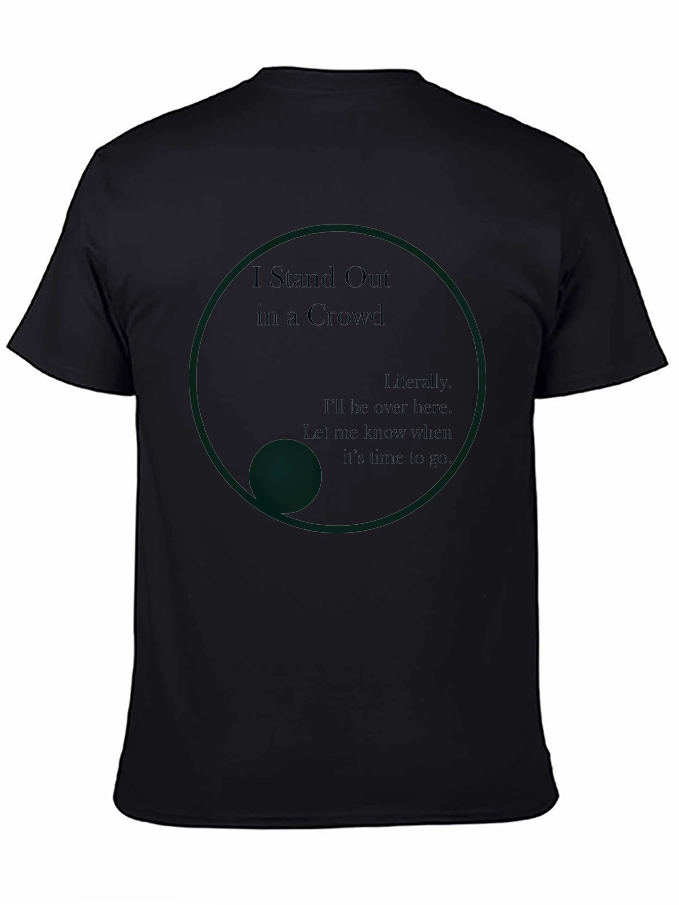 I Stand Out in a Crowd T-Shirt