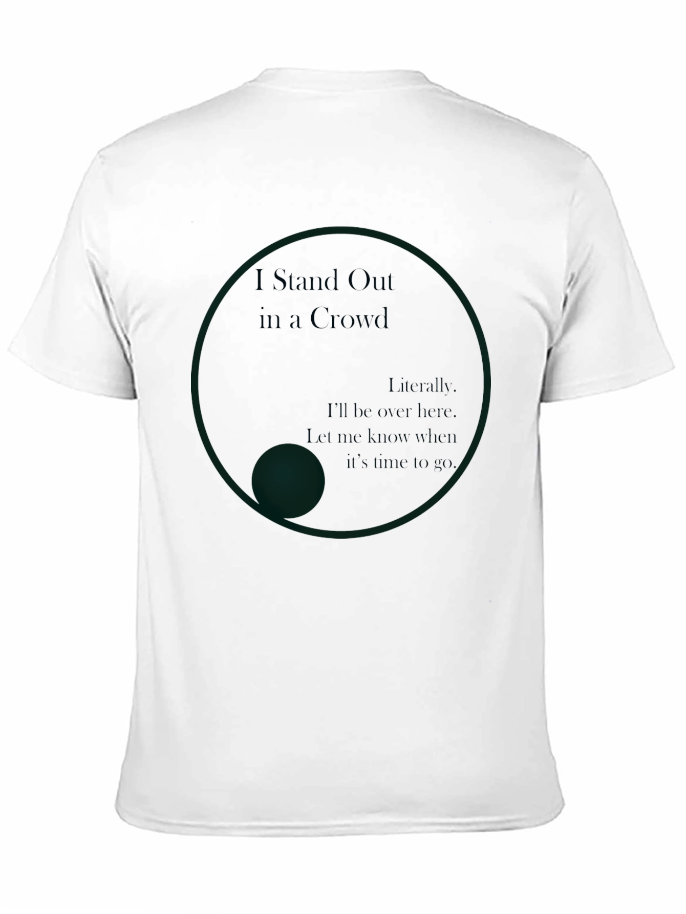 I Stand Out in a Crowd T-Shirt
