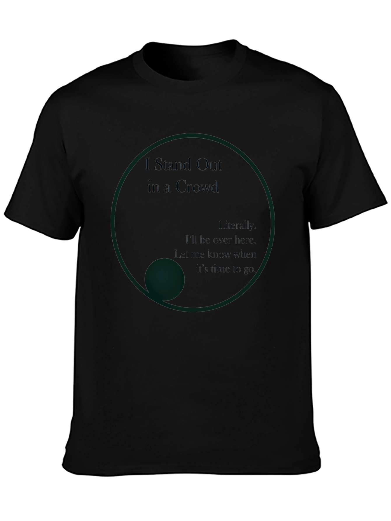 I Stand Out in a Crowd T-Shirt