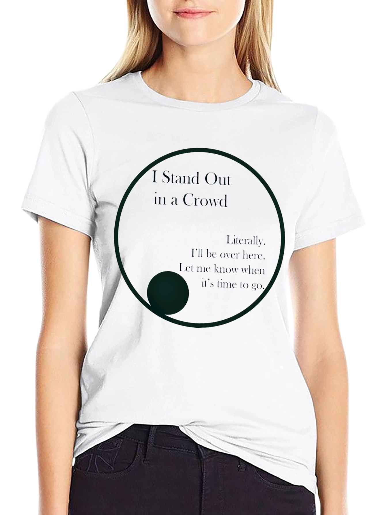 I Stand Out in a Crowd T-Shirt