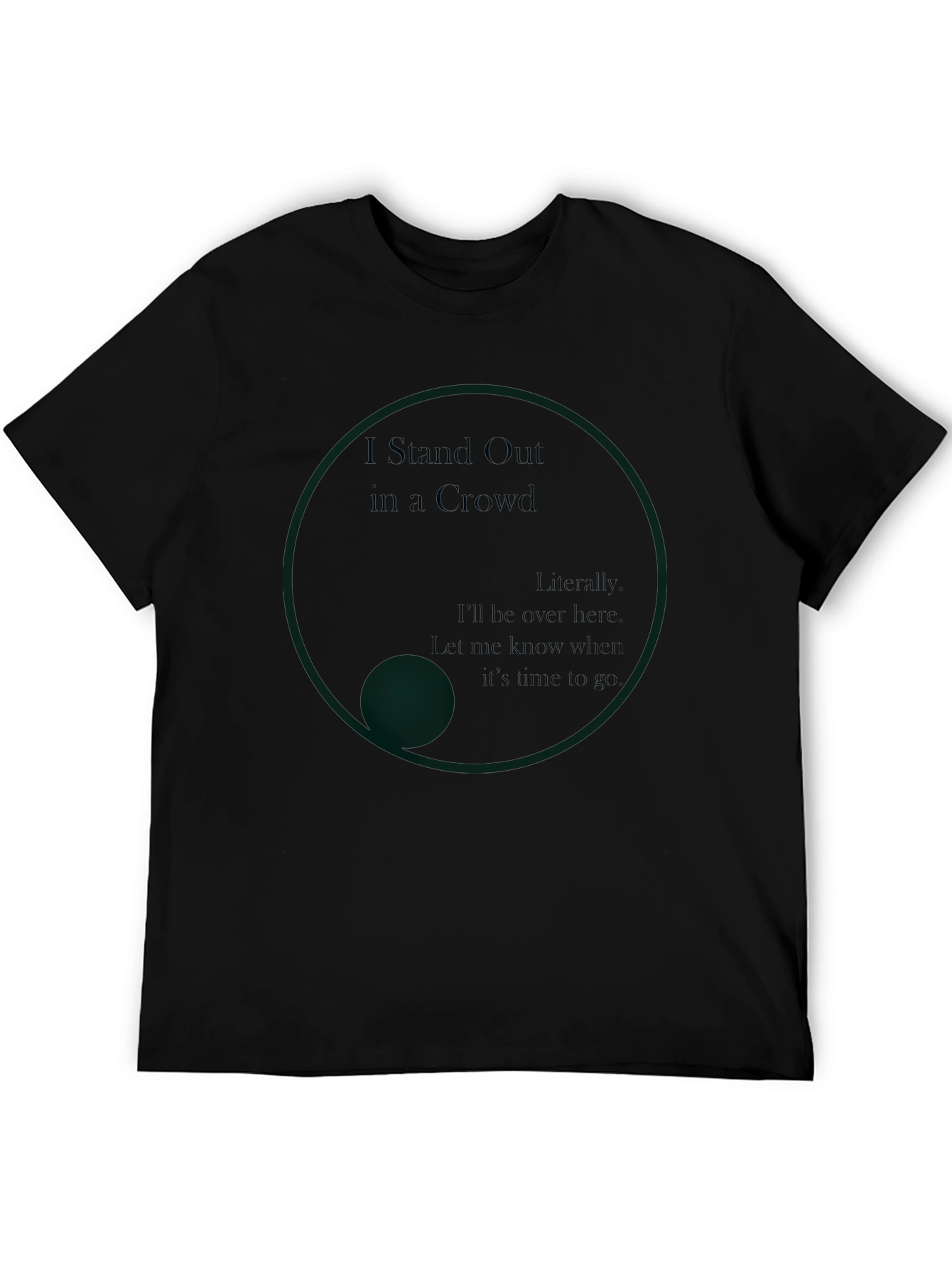 I Stand Out in a Crowd T-Shirt