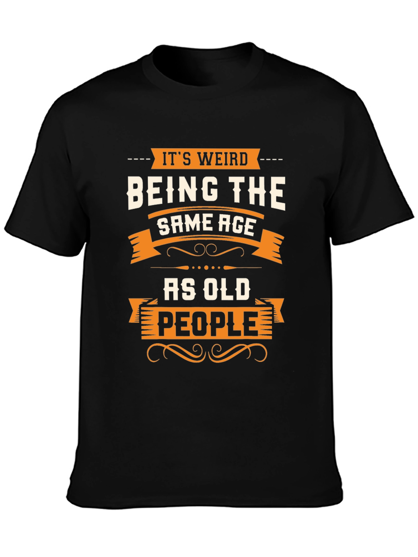 Funny Same Age As Old People Graphic Tee