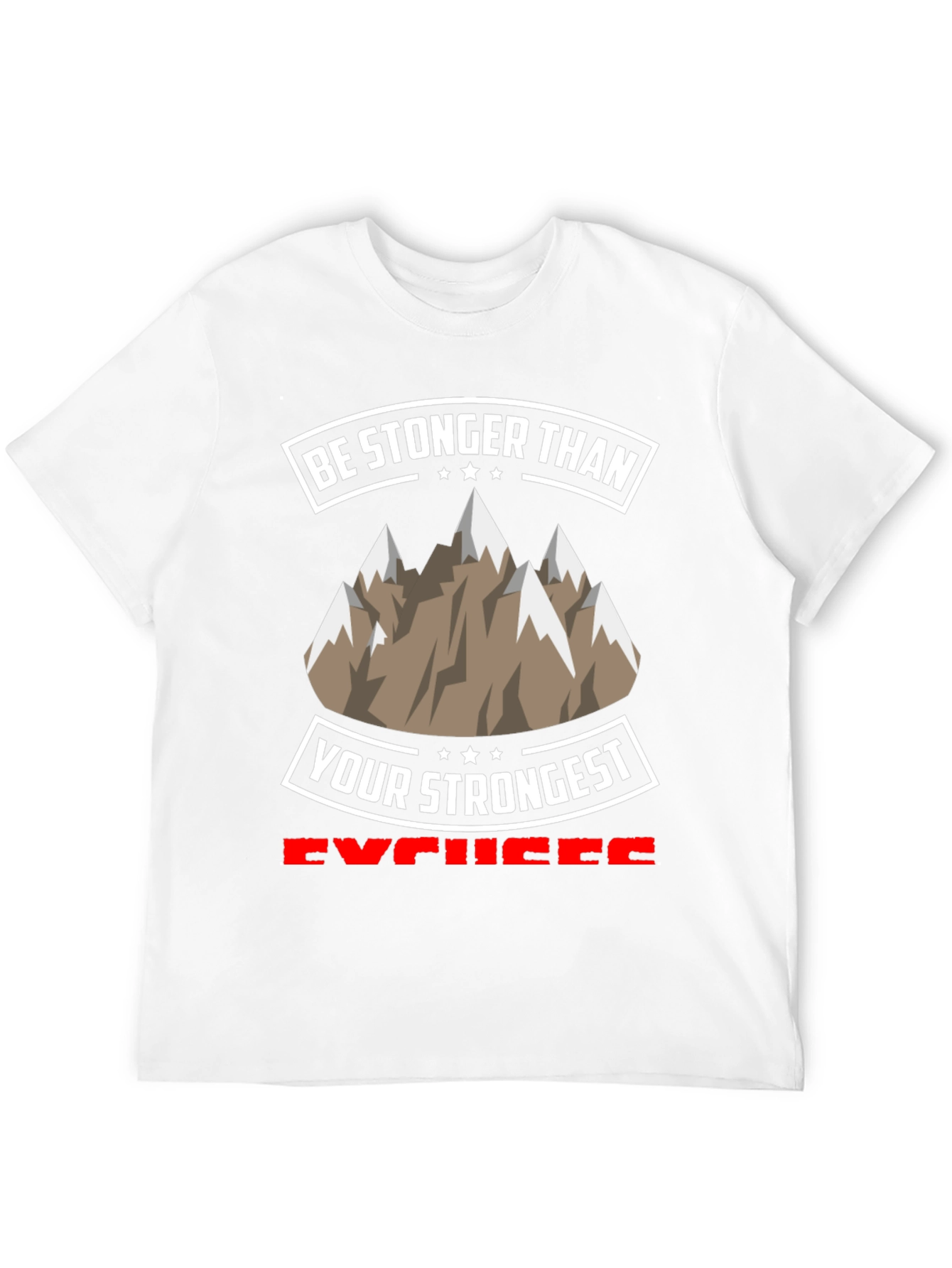 Stronger Than Excuses Graphic T-Shirt