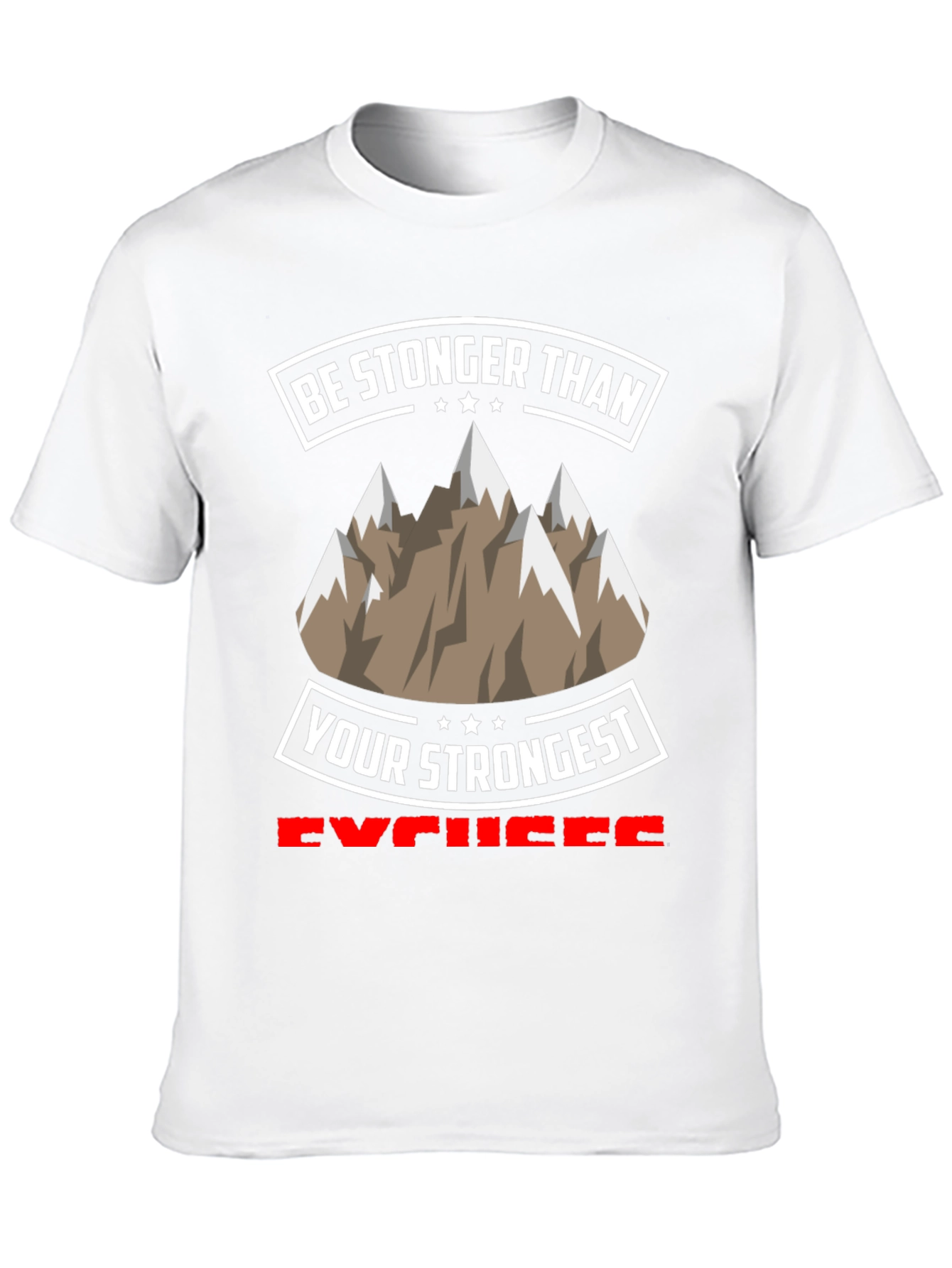 Stronger Than Excuses Graphic T-Shirt
