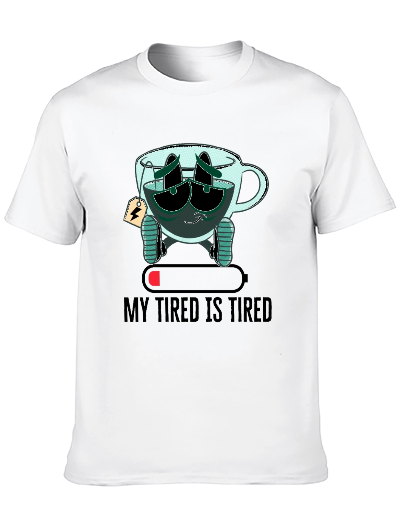 My Tired Is Tired Funny T-Shirt