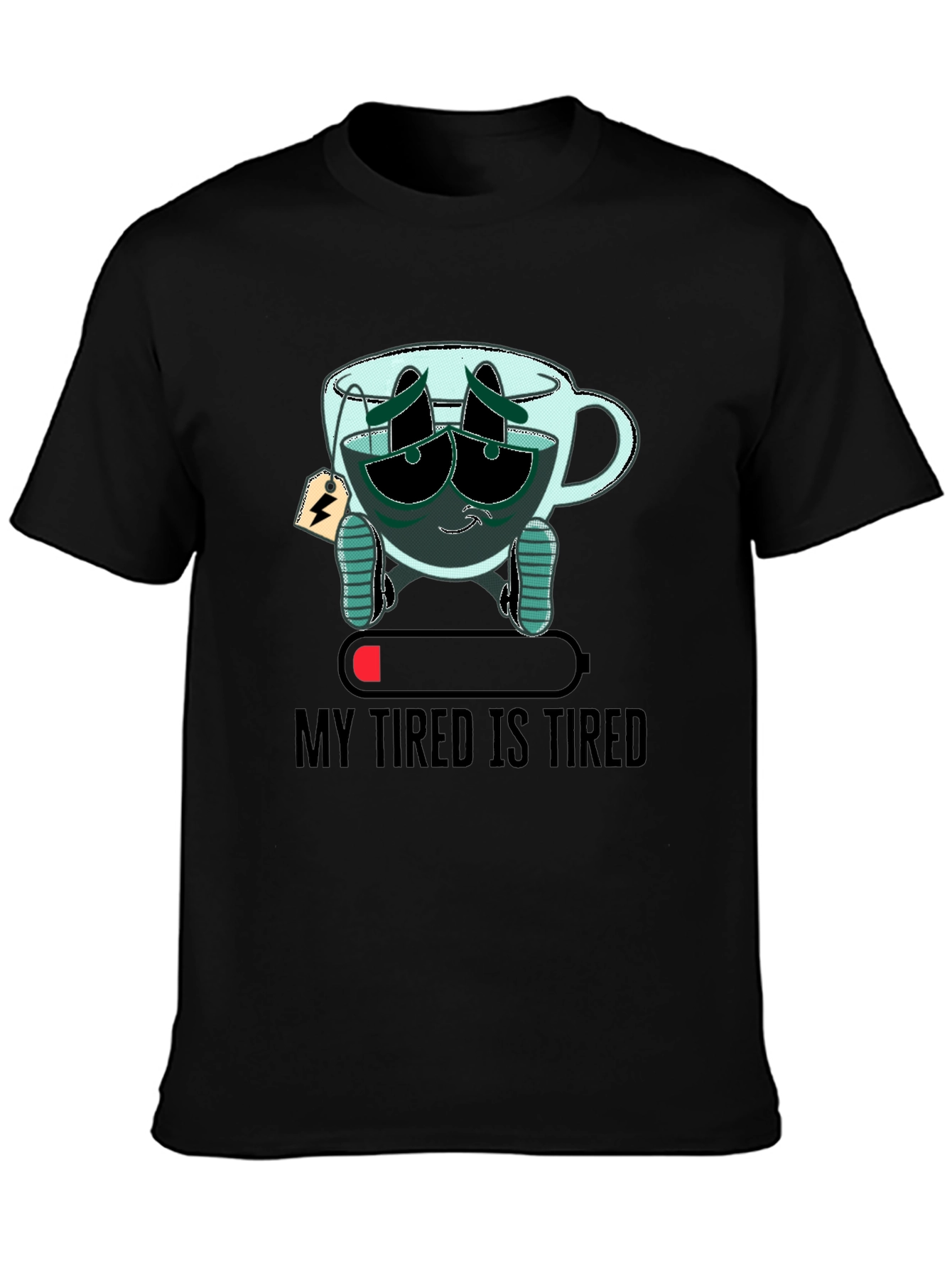 My Tired Is Tired Funny T-Shirt