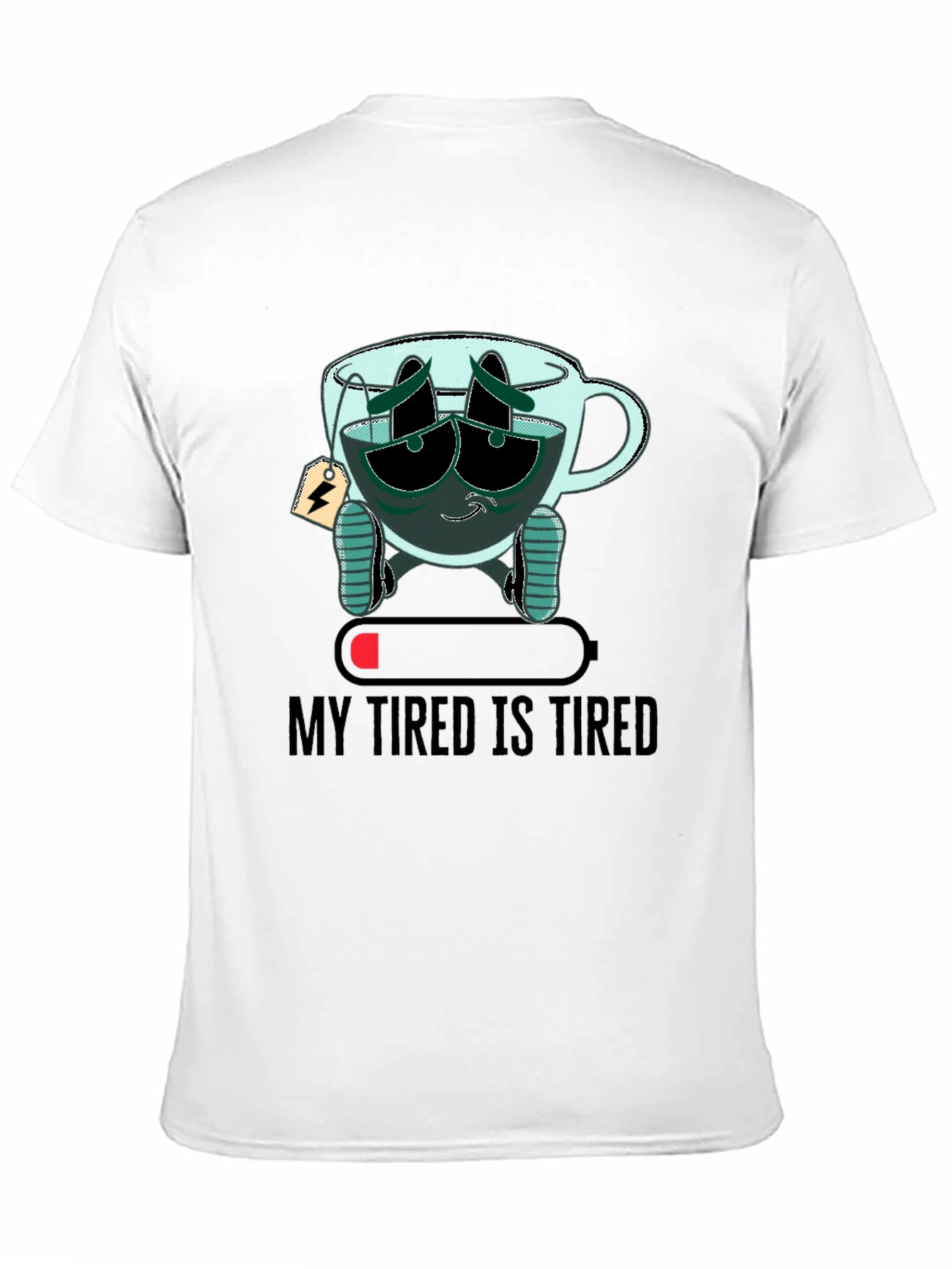 My Tired Is Tired Funny T-Shirt